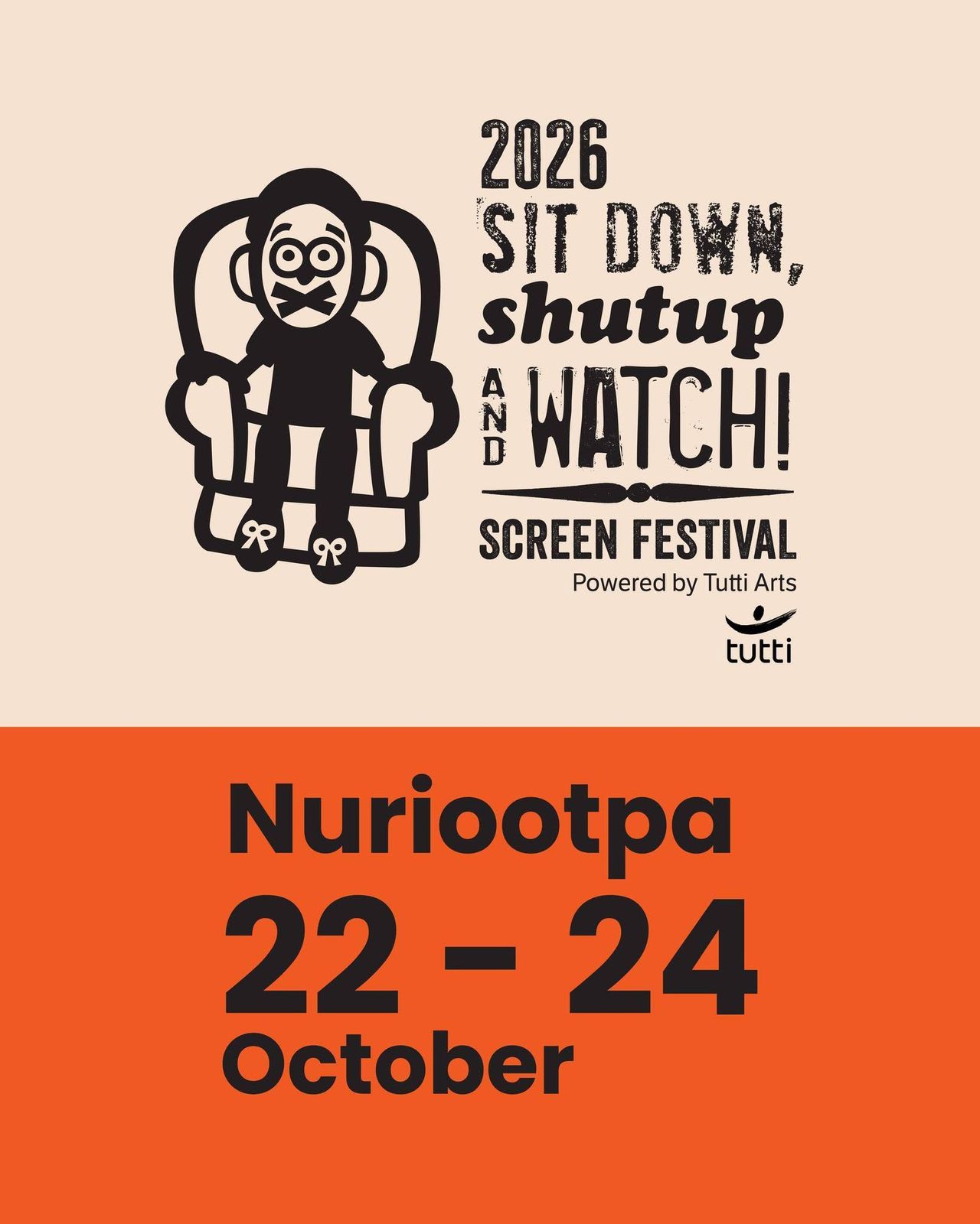 2026 Sit Down, Shutup and Watch Screen Festival poster for Nuriootpa on October 22–24, powered by Tutti Arts